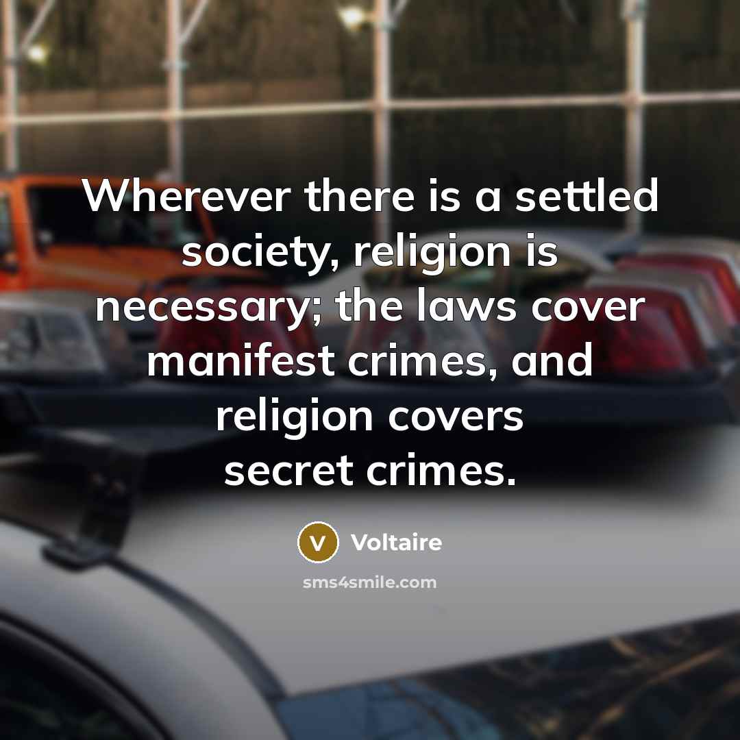 “Wherever there is a settled society, religion is necessary; the…” quote by Voltaire