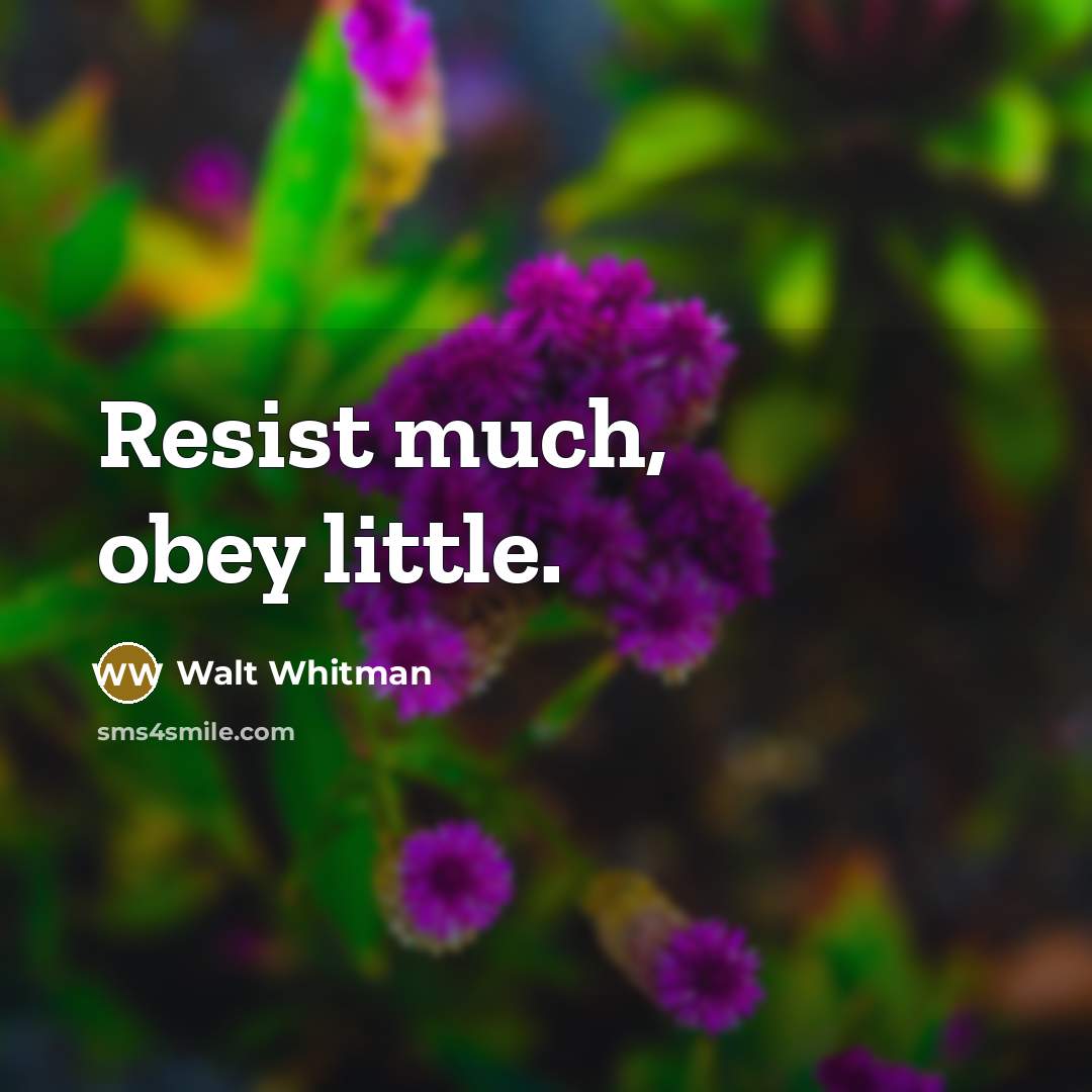 “Resist much, obey little.…” quote by Walt Whitman