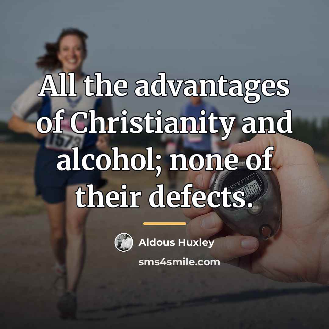 “All the advantages of Christianity and alcohol; none of their…” quote by Aldous Huxley