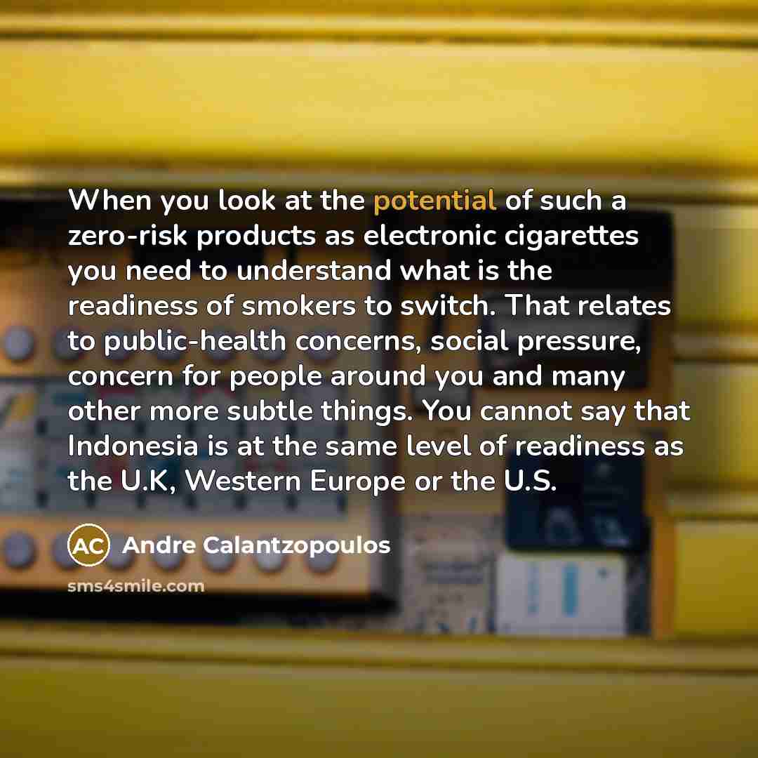 “When you look at the potential of such a zero-risk…” quote by Andre Calantzopoulos