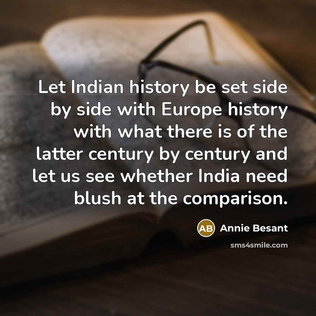 “Let Indian history be set side by side with Europe…” quote by Annie Besant