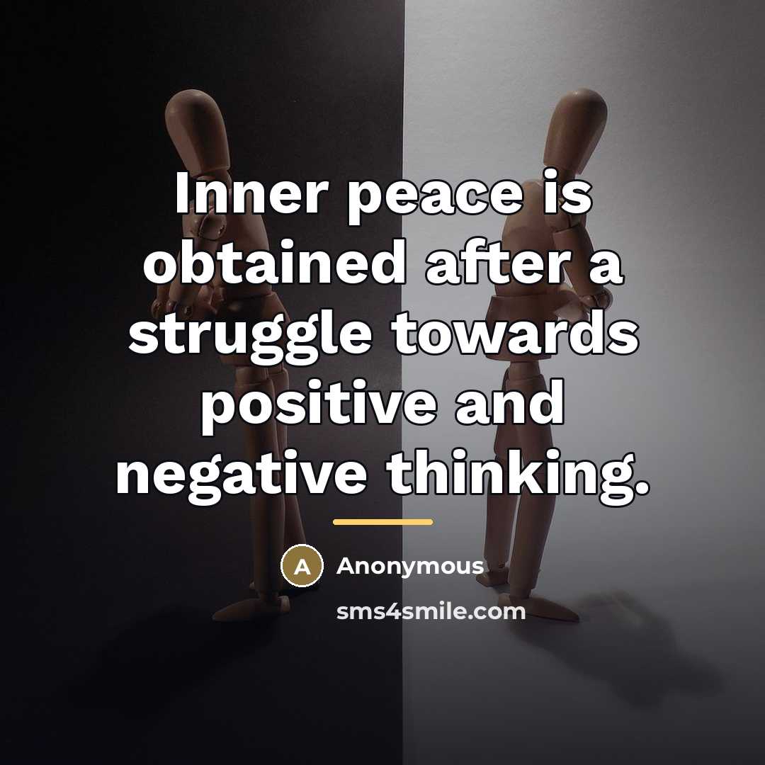 “Inner peace is obtained after a struggle towards positive and…” quote by Anonymous