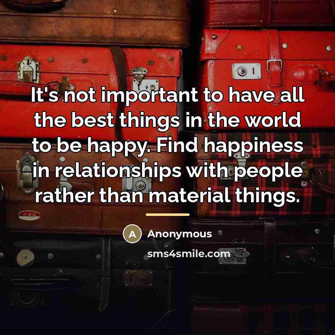 “It's not important to have all the best things in…” quote by Anonymous