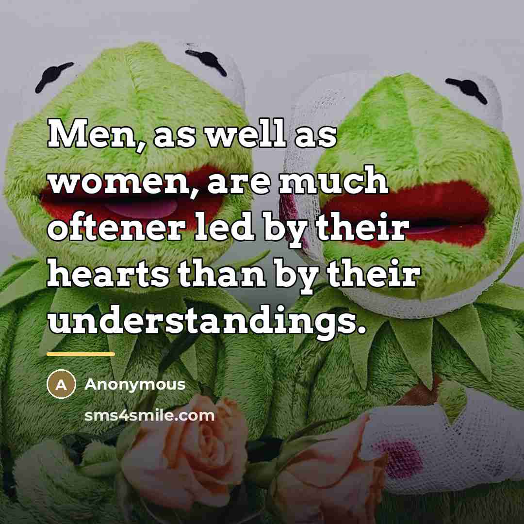 “Men, as well as women, are much oftener led by…” quote by Anonymous