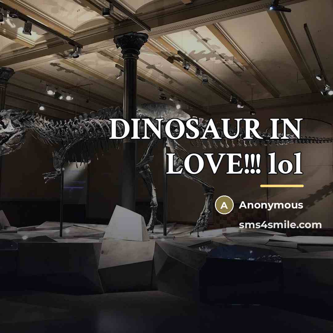 “DINOSAUR IN LOVE!!! lol…” quote by Anonymous