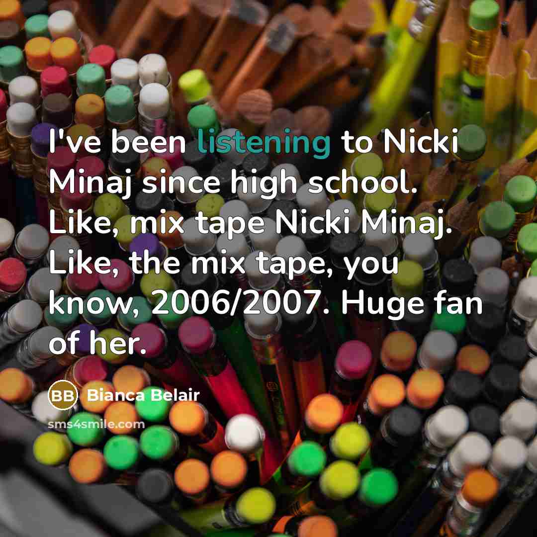“I've been listening to Nicki Minaj since high school. Like,…” quote by Bianca Belair