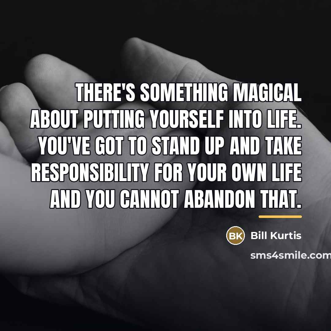 “There's something magical about putting yourself into life. You've got…” quote by Bill Kurtis