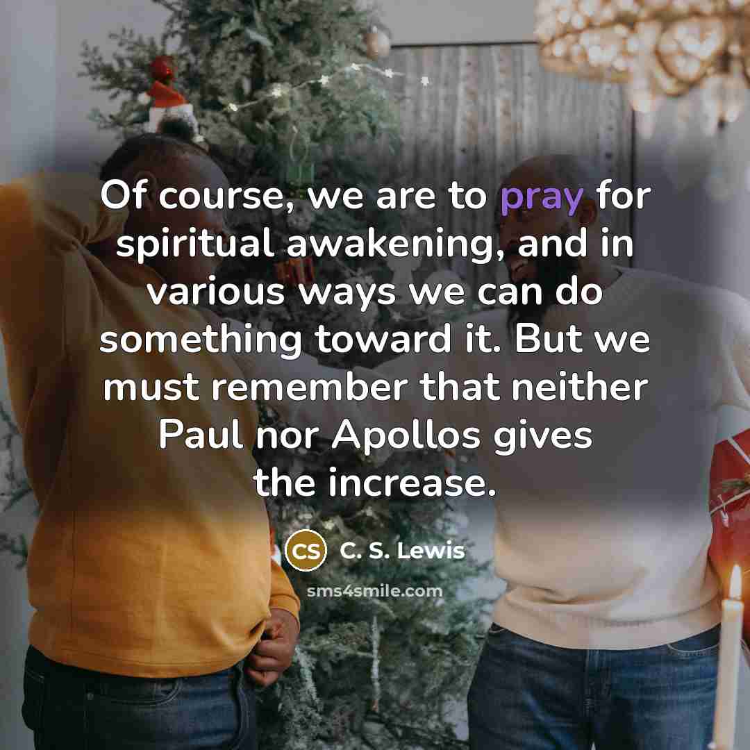 “Of course, we are to pray for spiritual awakening, and…” quote by C. S. Lewis