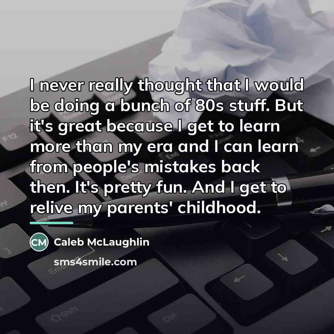 “I never really thought that I would be doing a…” quote by Caleb McLaughlin