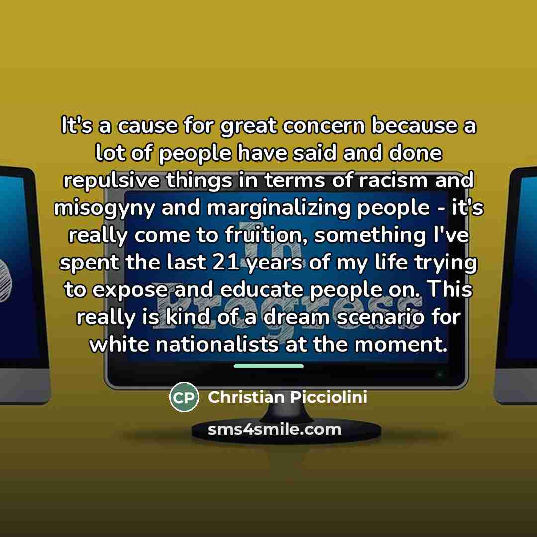 “It's a cause for great concern because a lot of…” quote by Christian Picciolini