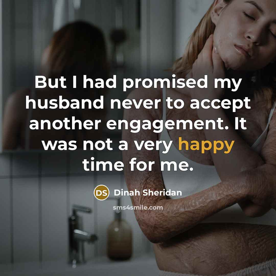 “But I had promised my husband never to accept another…” quote by Dinah Sheridan