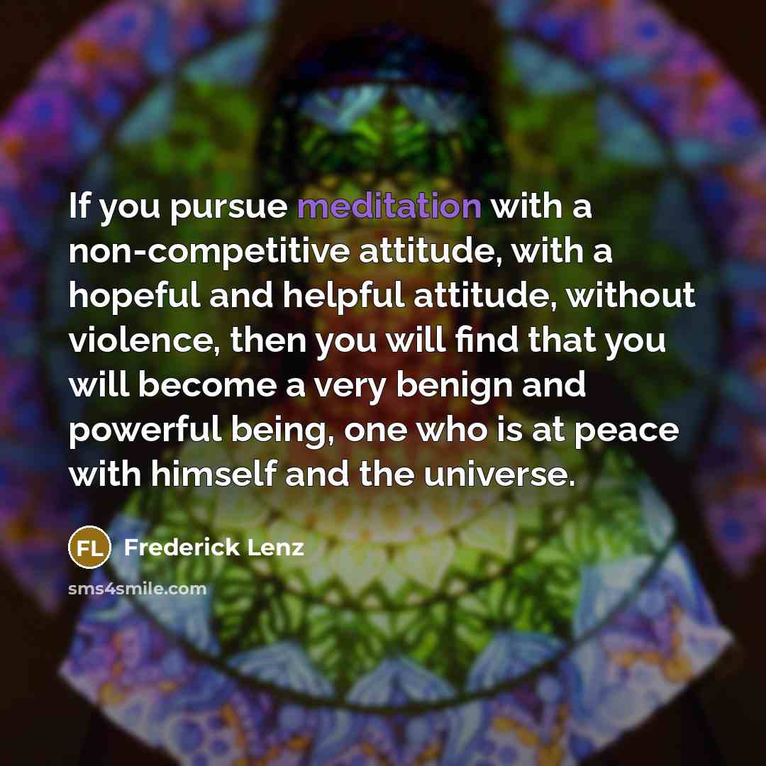 “If you pursue meditation with a non-competitive attitude, with a…” quote by Frederick Lenz