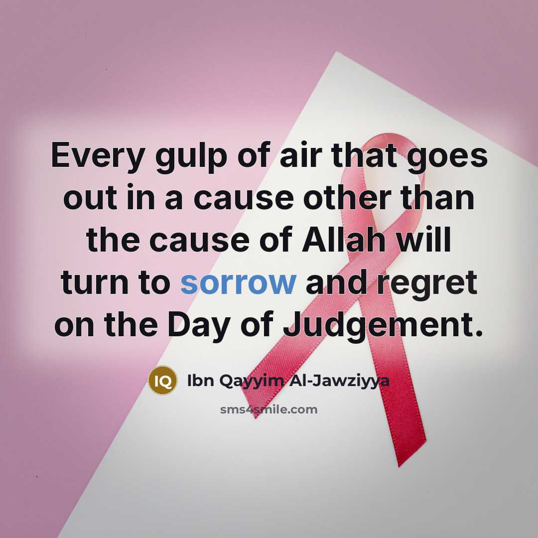 “Every gulp of air that goes out in a cause…” quote by Ibn Qayyim Al-Jawziyya