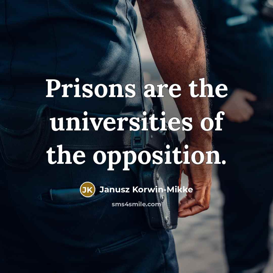 “Prisons are the universities of the opposition.…” quote by Janusz Korwin-Mikke