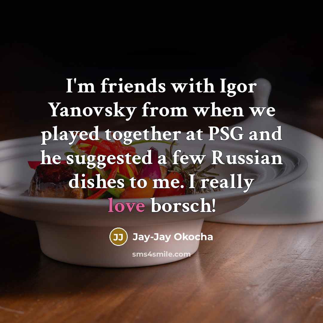 “I'm friends with Igor Yanovsky from when we played together…” quote by Jay-Jay Okocha
