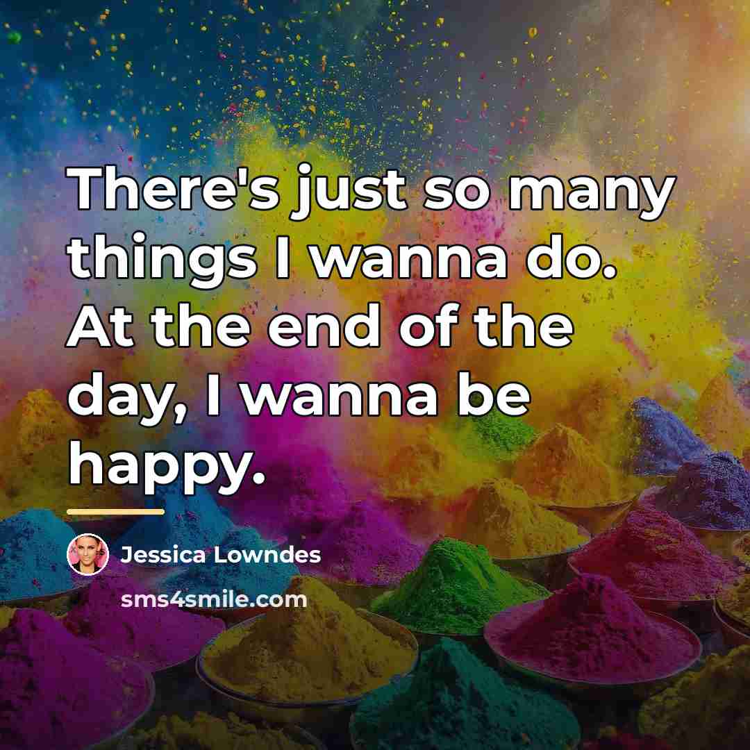 “There's just so many things I wanna do. At the…” quote by Jessica Lowndes