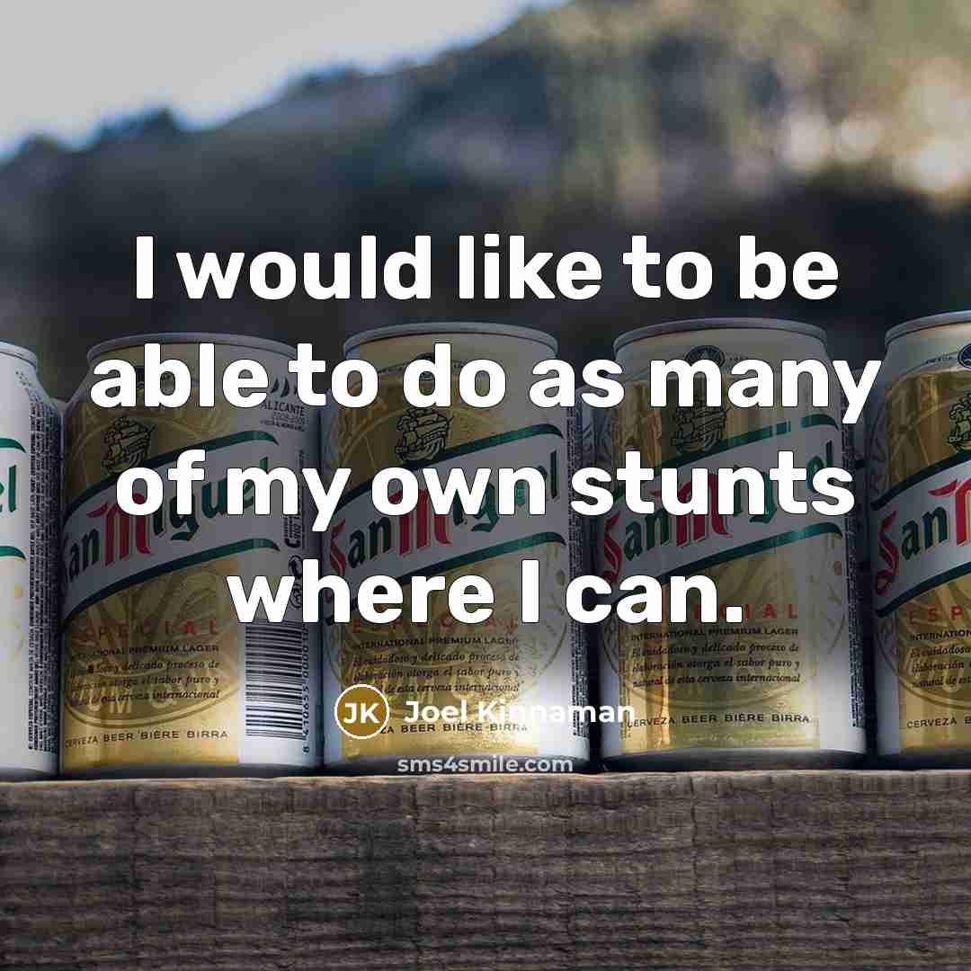 “I would like to be able to do as many…” quote by Joel Kinnaman