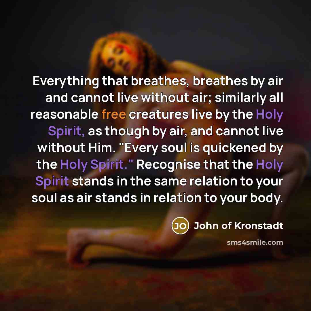“Everything that breathes, breathes by air and cannot live without…” quote by John of Kronstadt