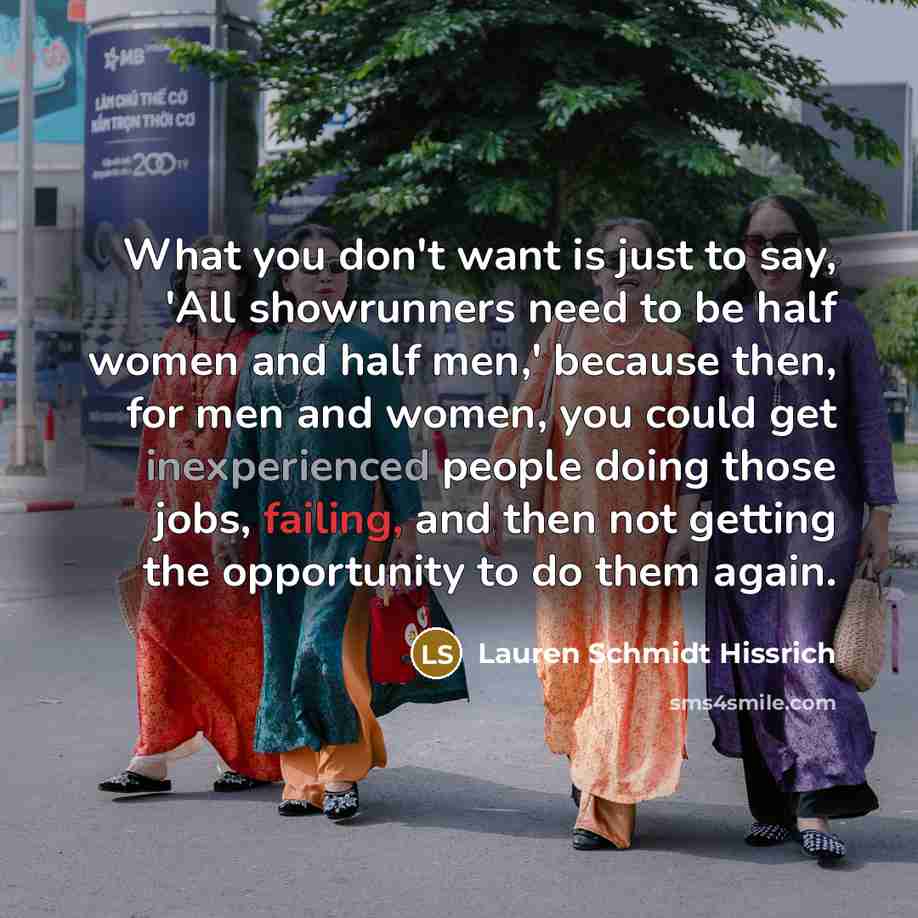 “What you don't want is just to say, 'All showrunners…” quote by Lauren Schmidt Hissrich