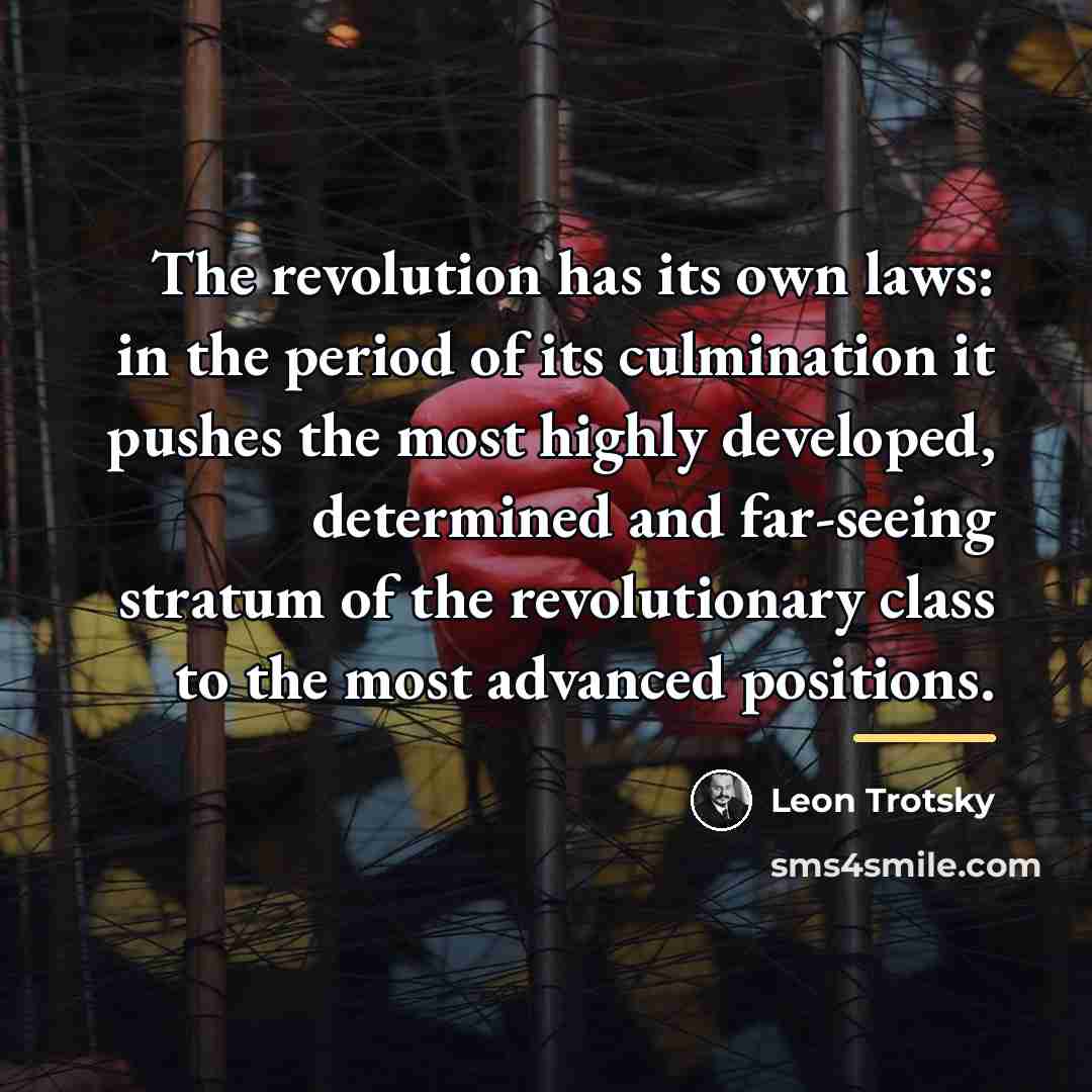 “The revolution has its own laws: in the period of…” quote by Leon Trotsky