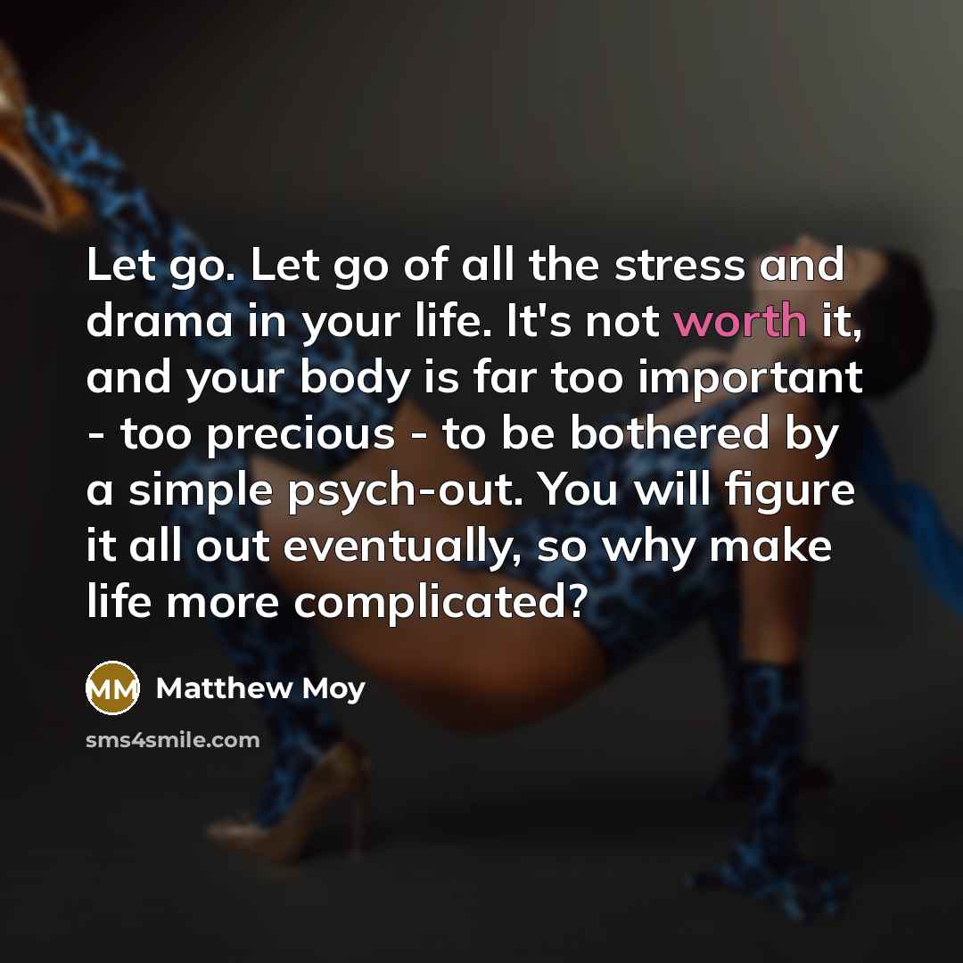 “Let go. Let go of all the stress and drama…” quote by Matthew Moy