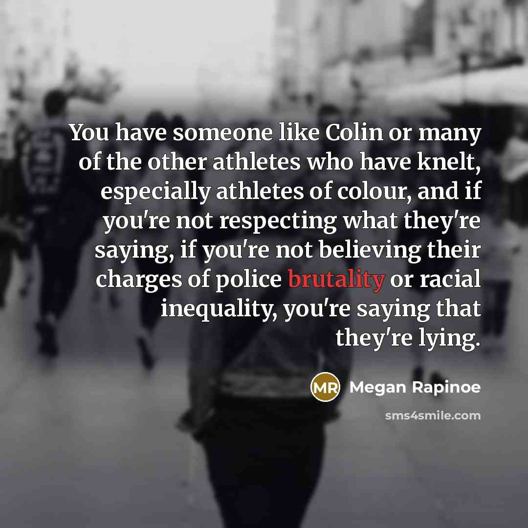 “You have someone like Colin or many of the other…” quote by Megan Rapinoe