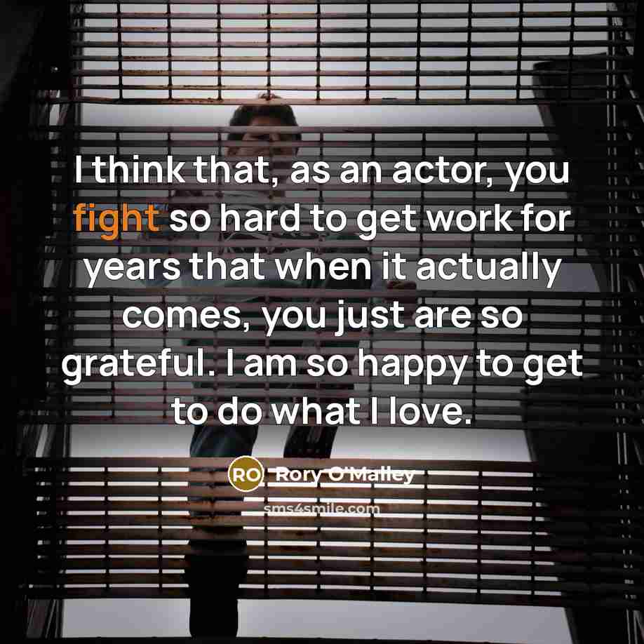 “I think that, as an actor, you fight so hard…” quote by Rory O'Malley