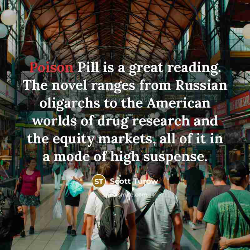 “Poison Pill is a great reading. The novel ranges from…” quote by Scott Turow