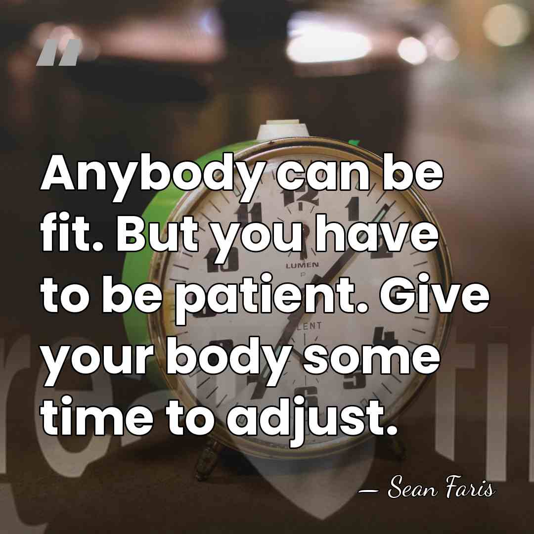 Anybody can be fit. But you have to be patient. Give your&hellip; - Sean Faris