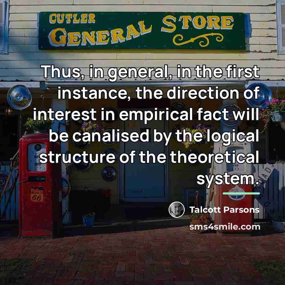 “Thus, in general, in the first instance, the direction of…” quote by Talcott Parsons