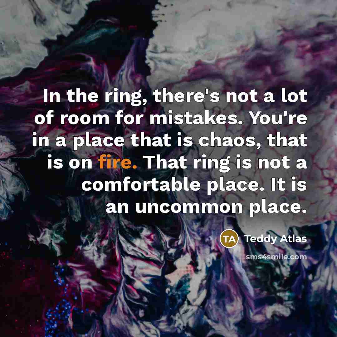 “In the ring, there's not a lot of room for…” quote by Teddy Atlas