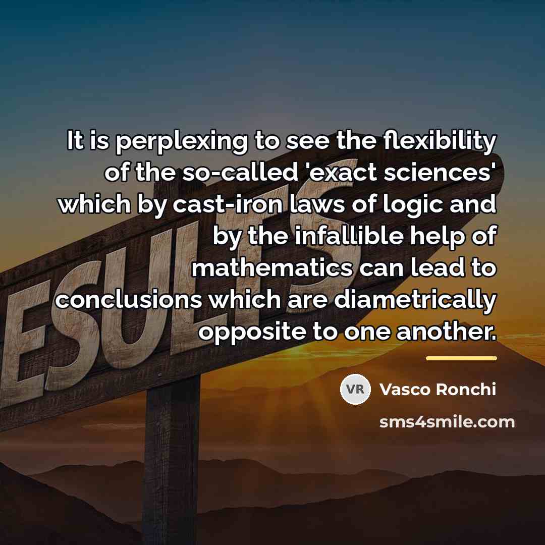 “It is perplexing to see the flexibility of the so-called…” quote by Vasco Ronchi
