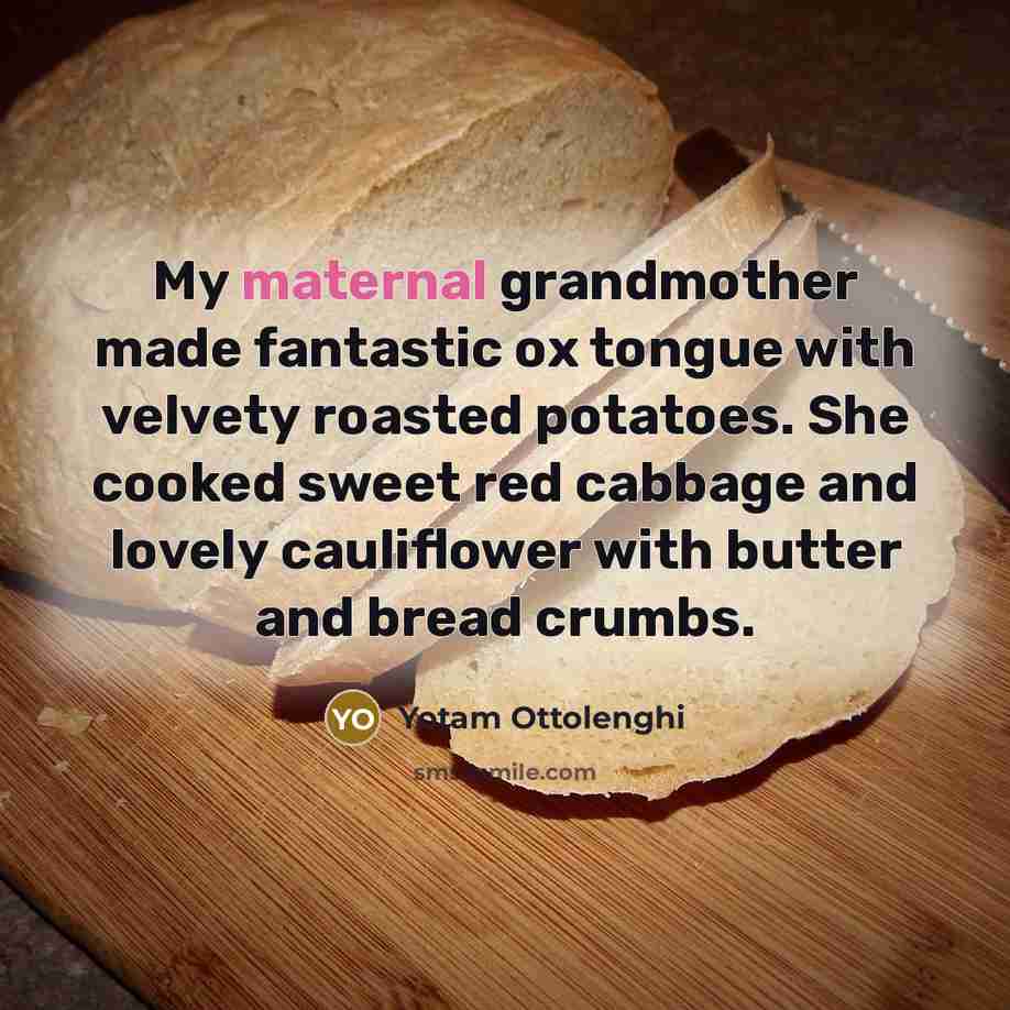 “My maternal grandmother made fantastic ox tongue with velvety roasted…” quote by Yotam Ottolenghi