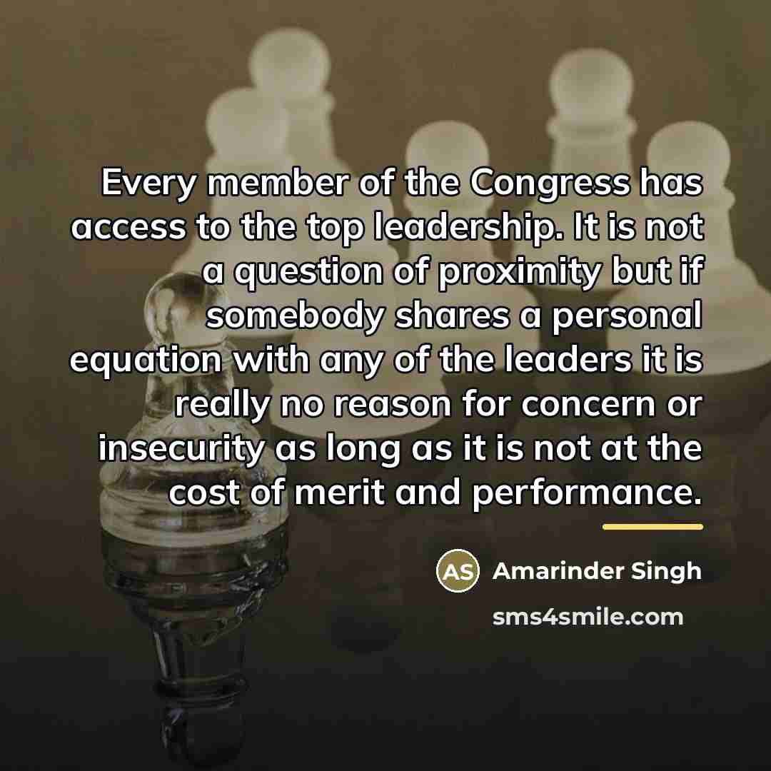 “Every member of the Congress has access to the top…” quote by Amarinder Singh