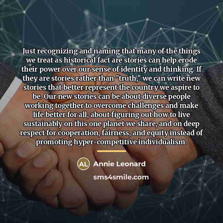 “Just recognizing and naming that many of the things we…” quote by Annie Leonard
