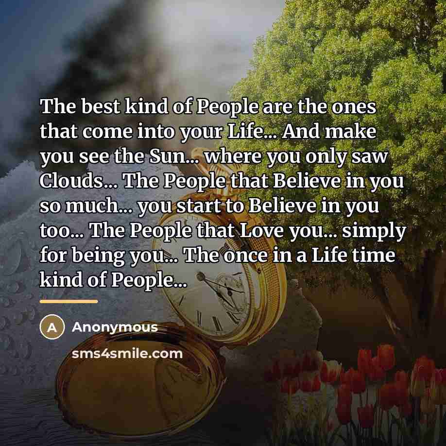 “The best kind of People are the ones that come…” quote by Anonymous