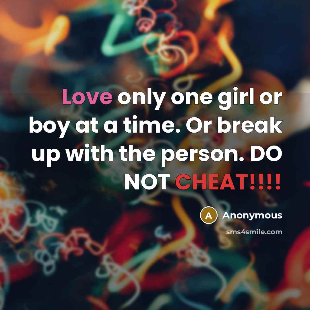 “Love only one girl or boy at a time. Or…” quote by Anonymous