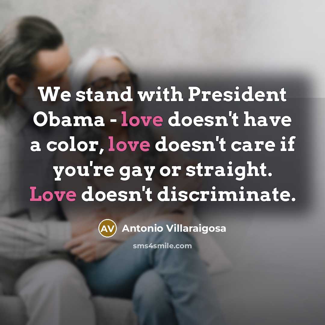“We stand with President Obama - love doesn't have a…” quote by Antonio Villaraigosa