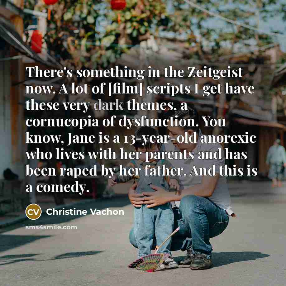 “There's something in the Zeitgeist now. A lot of [film]…” quote by Christine Vachon