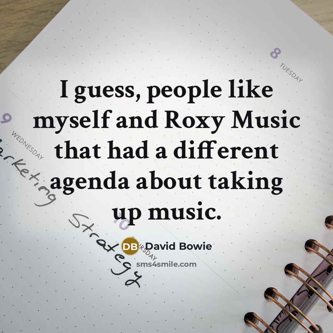 “I guess, people like myself and Roxy Music that had…” quote by David Bowie