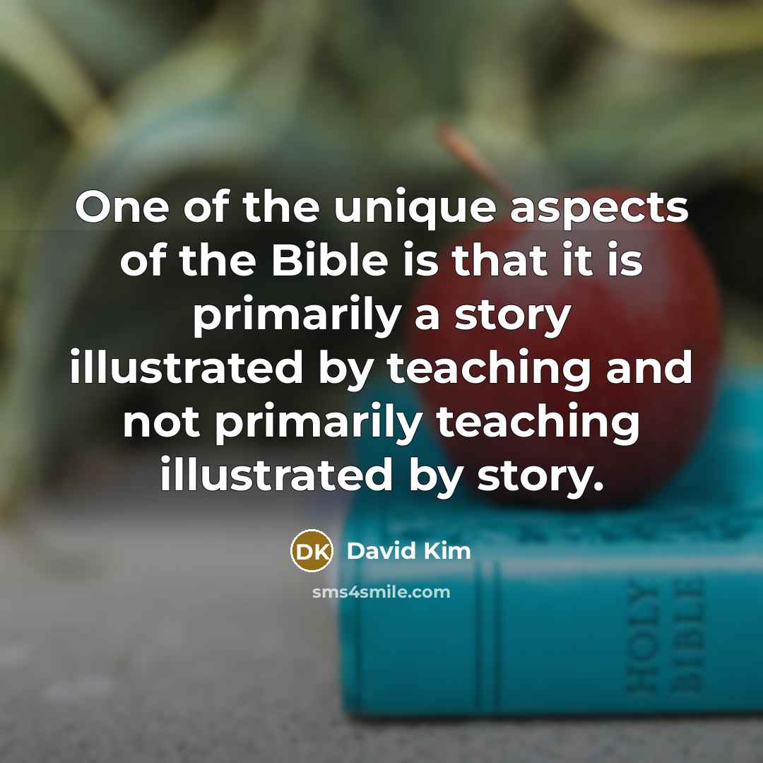“One of the unique aspects of the Bible is that…” quote by David Kim