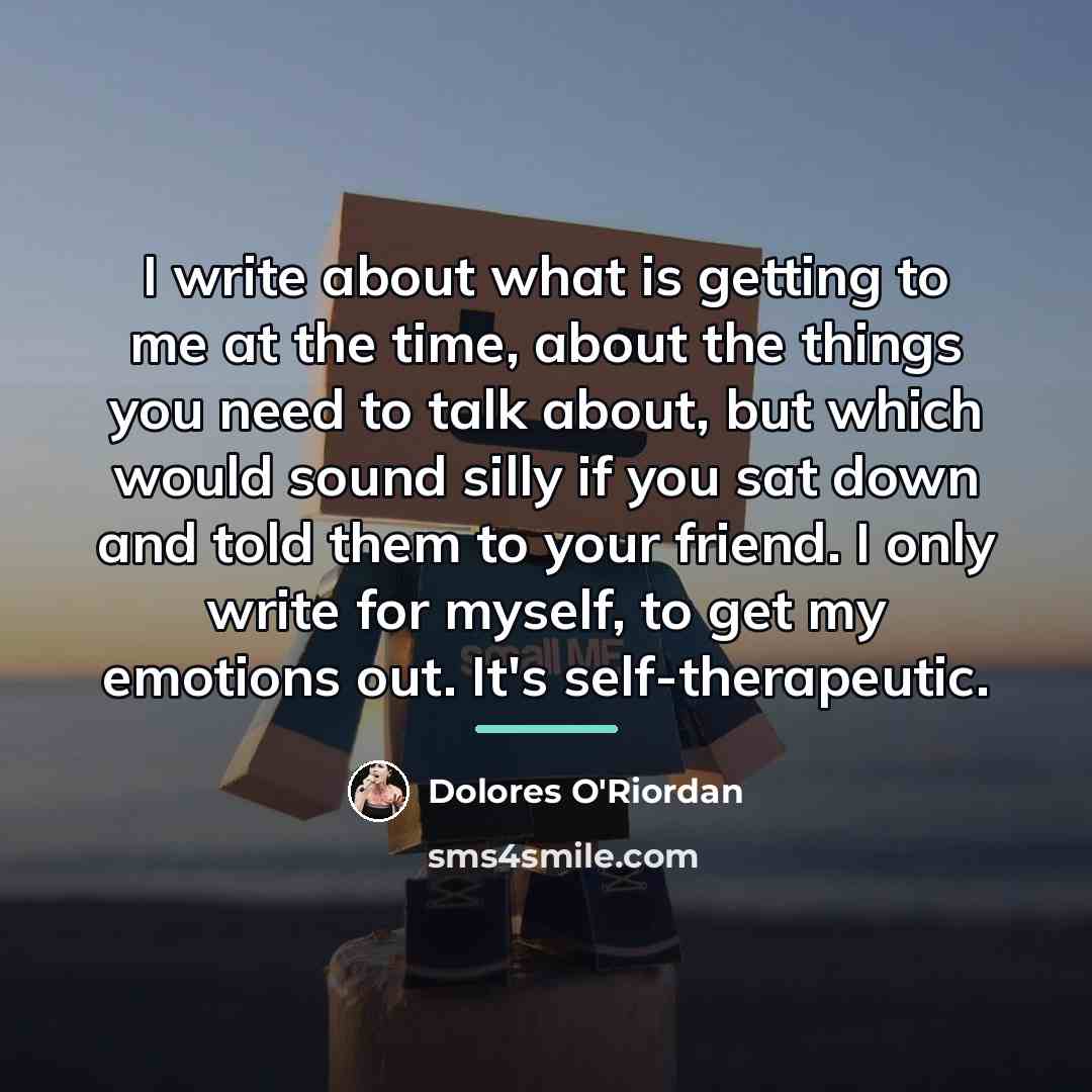 “I write about what is getting to me at the…” quote by Dolores O'Riordan