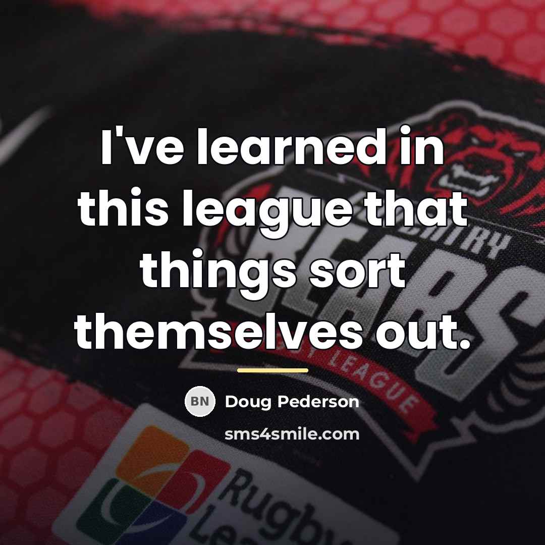 “I've learned in this league that things sort themselves out.…” quote by Doug Pederson
