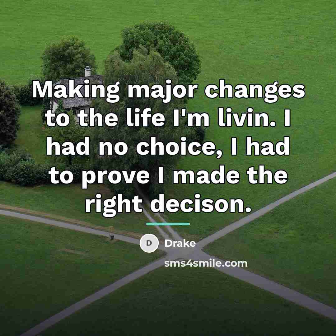 “Making major changes to the life I'm livin. I had…” quote by Drake