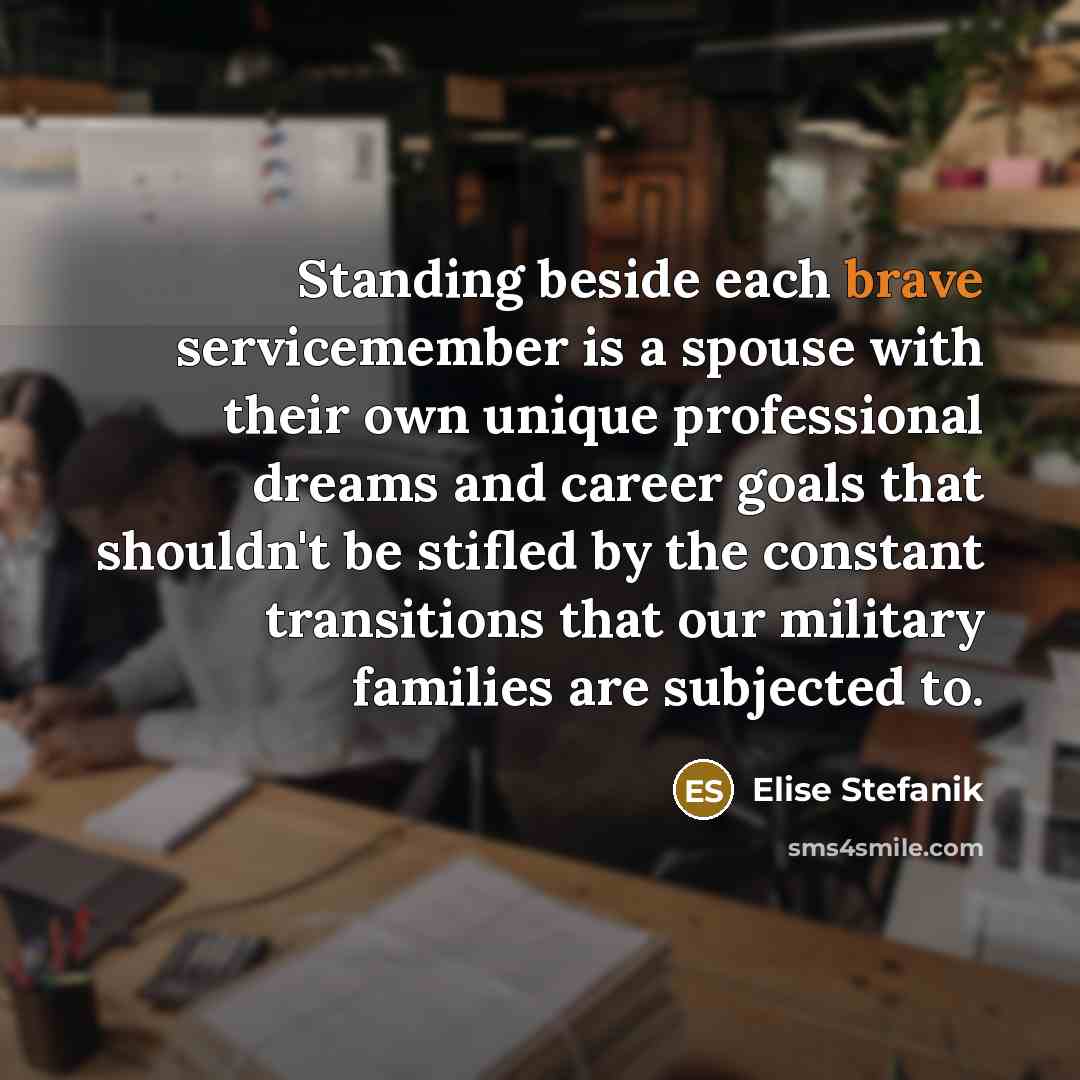 “Standing beside each brave servicemember is a spouse with their…” quote by Elise Stefanik