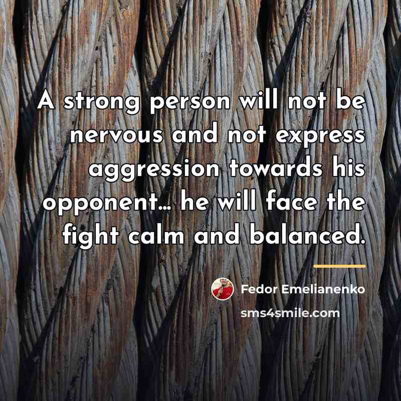 “A strong person will not be nervous and not express…” quote by Fedor Emelianenko
