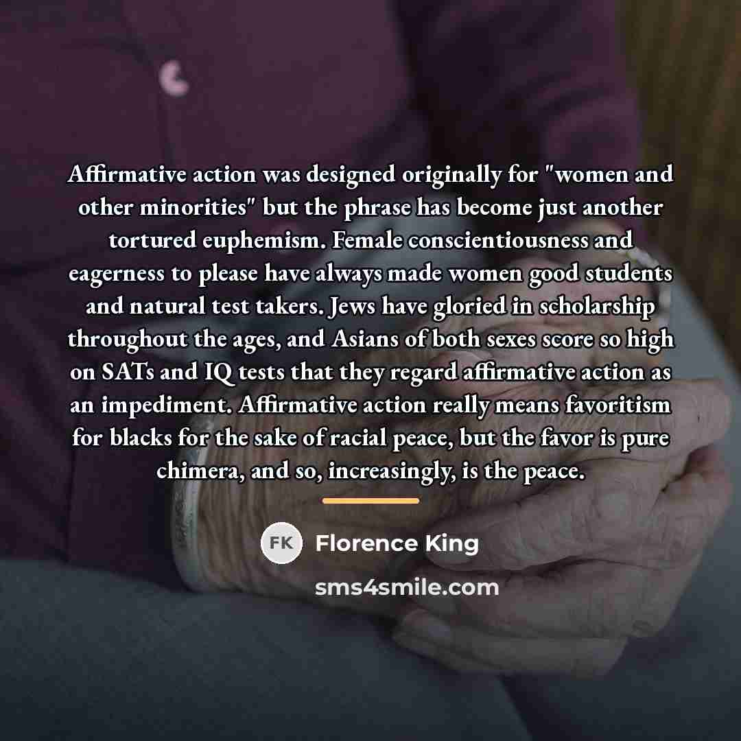 “Affirmative action was designed originally for "women and other minorities"…” quote by Florence King