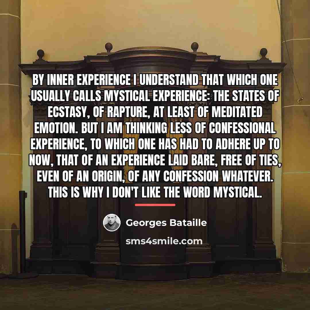 “By inner experience I understand that which one usually calls…” quote by Georges Bataille
