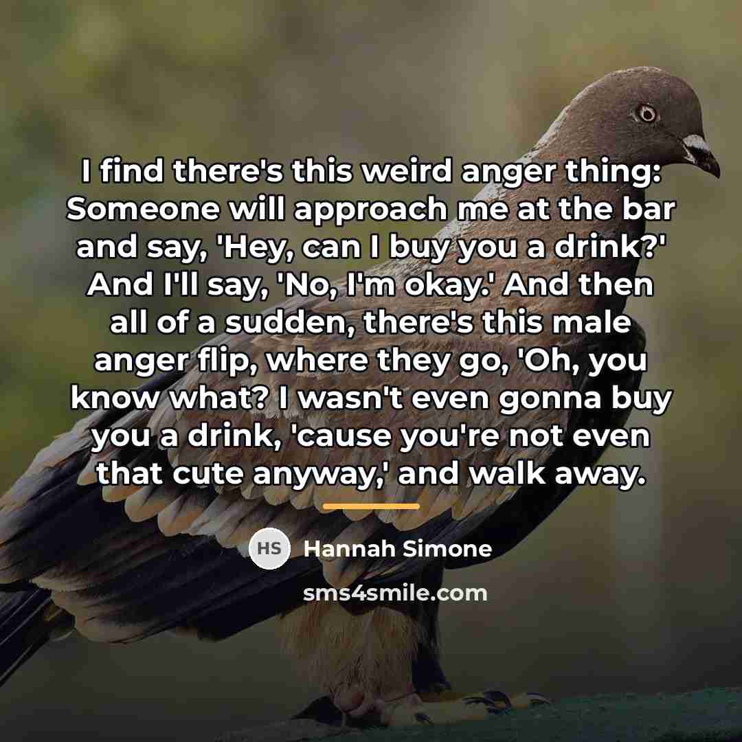 “I find there's this weird anger thing: Someone will approach…” quote by Hannah Simone