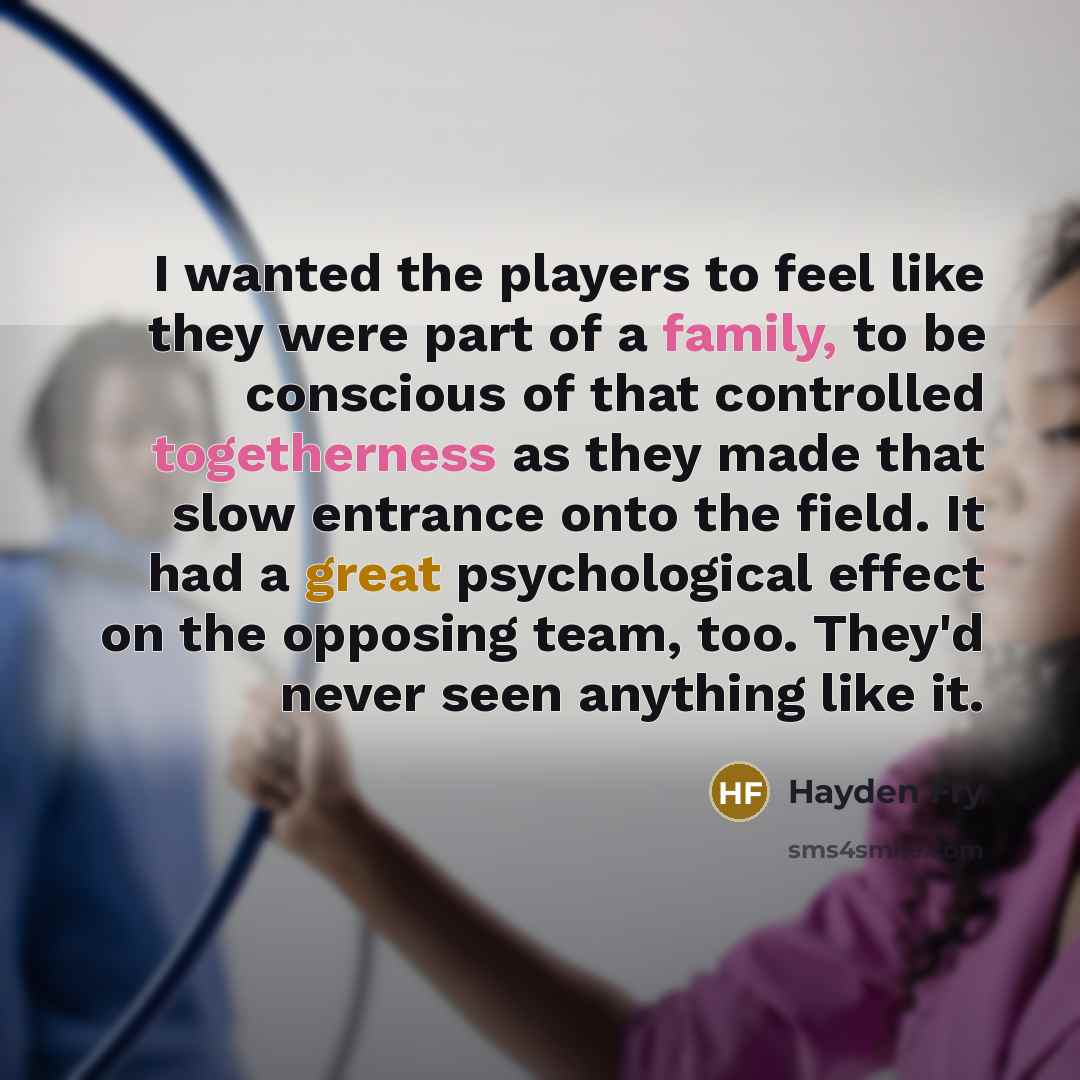 “I wanted the players to feel like they were part…” quote by Hayden Fry
